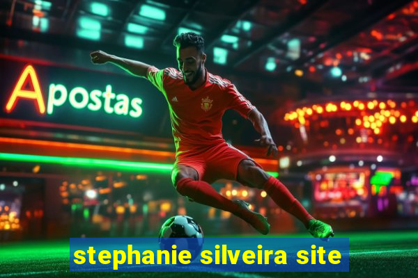 stephanie silveira site